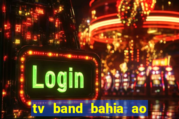 tv band bahia ao vivo online